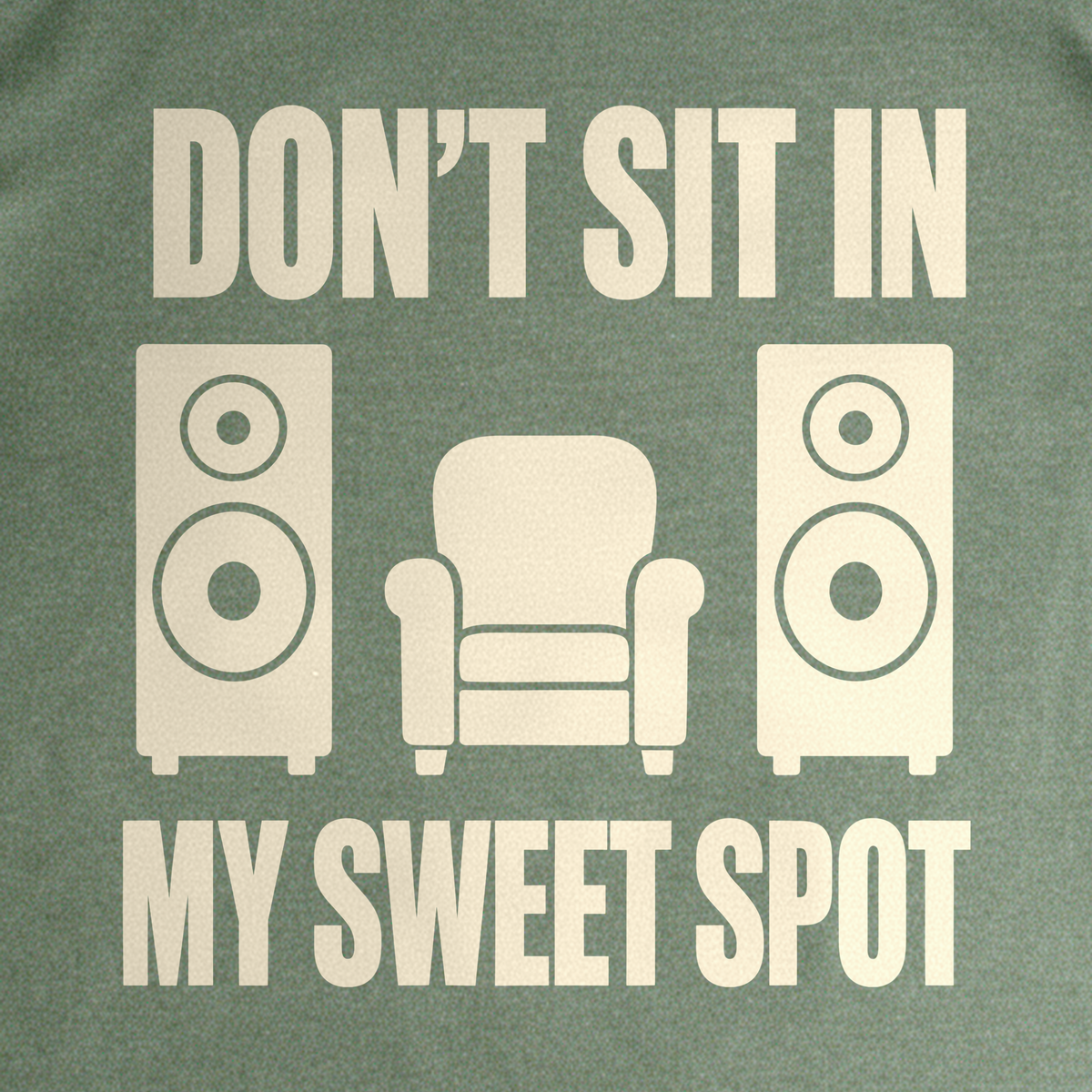 Don't Sit in My Sweet Spot Tee - Military Green close-up print