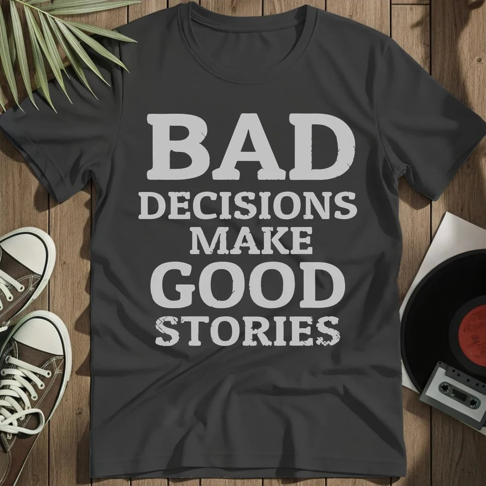Bad Decisions T-Shirt - Black