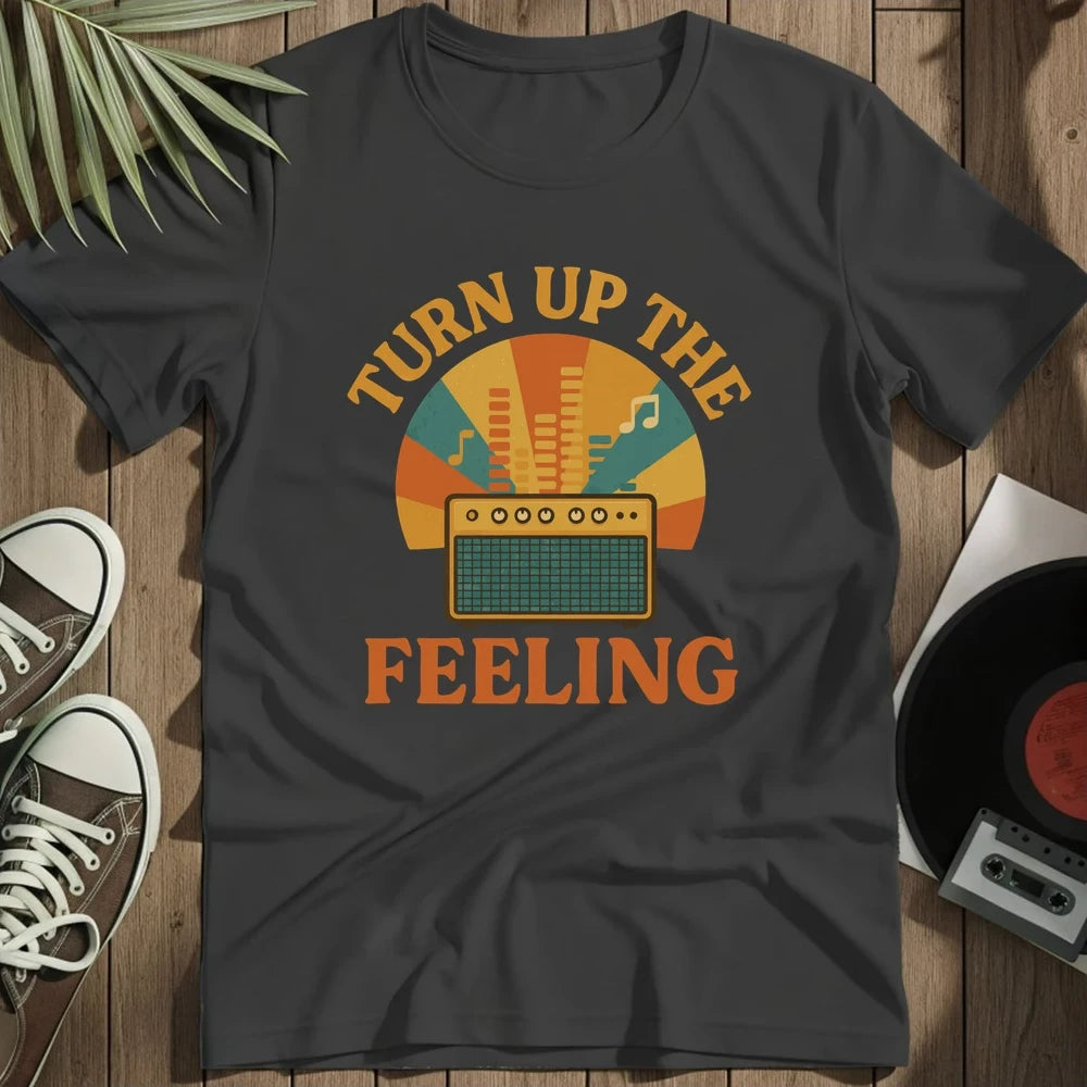Turn Up The Feeling T-Shirt - Black