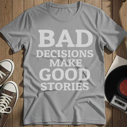 Bad Decisions T-Shirt - Sport Grey