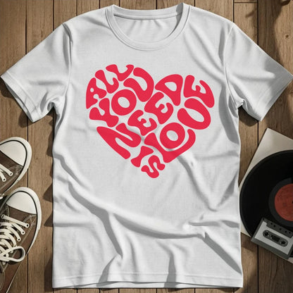 All You Need T-Shirt - White