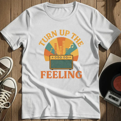 Turn Up The Feeling T-Shirt - White