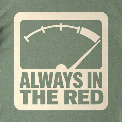Always in the Red Tee - Military Green close-up print
