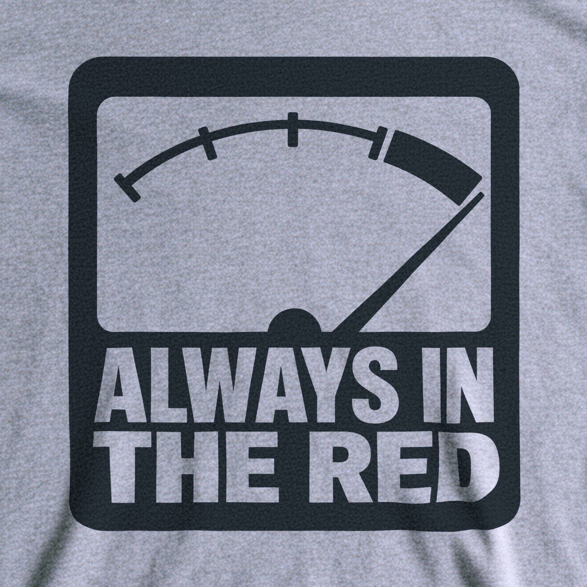 Always in the Red Tee - Sport Grey close-up print