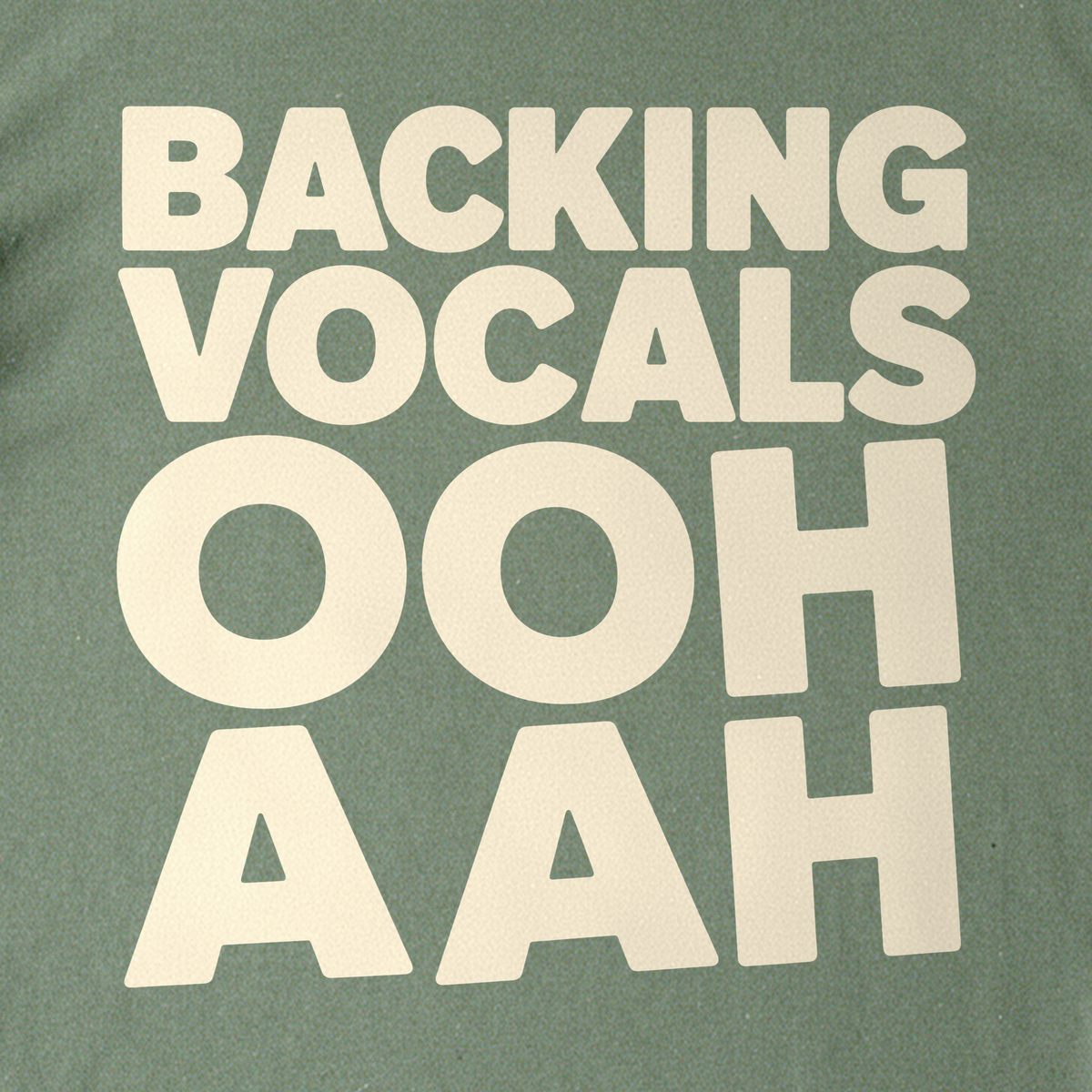 Backing Vocals Tee - Military Green close-up print