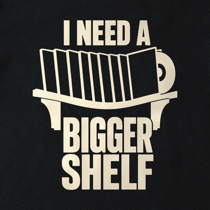 I Need a Bigger Shelf Tee - Black close-up print