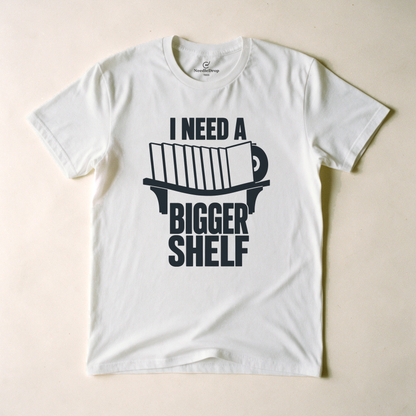 I Need a Bigger Shelf Tee - White flatlay