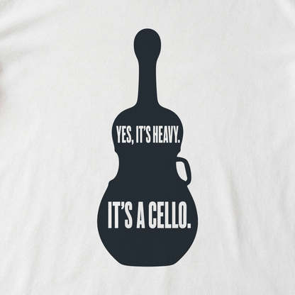 Yes, It's Heavy. It's a Cello. Tee - White close-up print