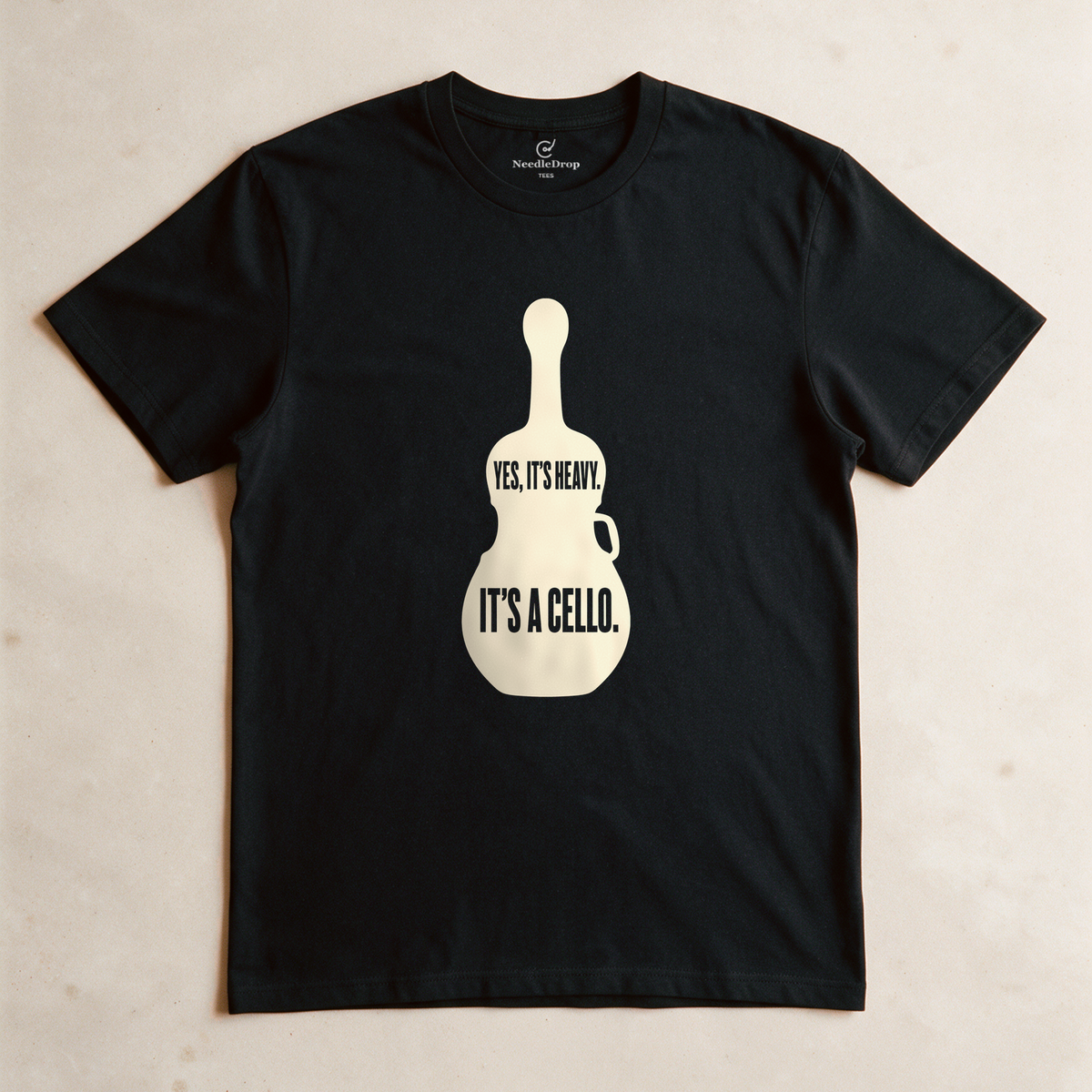 Yes, It's Heavy. It's a Cello. Tee - Black flatlay
