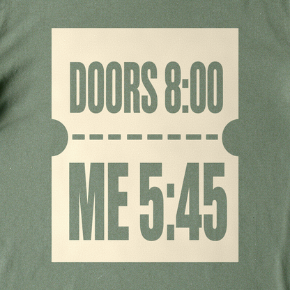 Doors 8:00 Me 5:45 Tee - Military Green close-up print