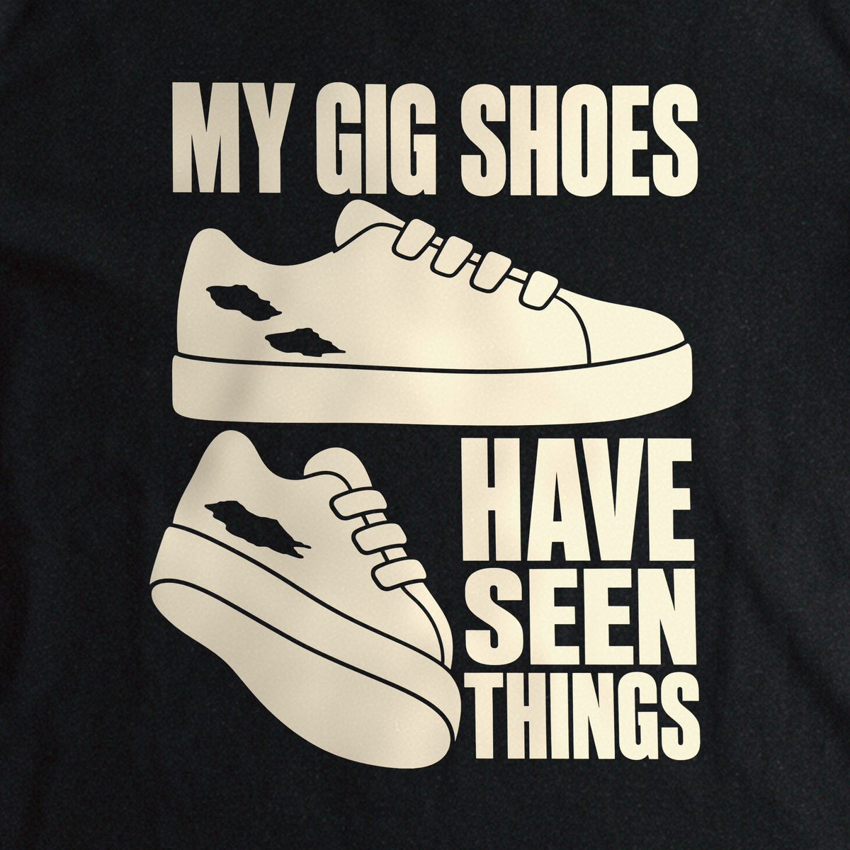 My Gig Shoes Have Seen Things Tee - Black close-up print