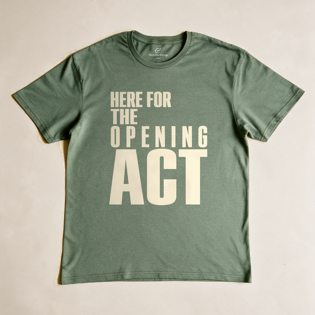 Here for the Opening Act Tee - Military Green flatlay