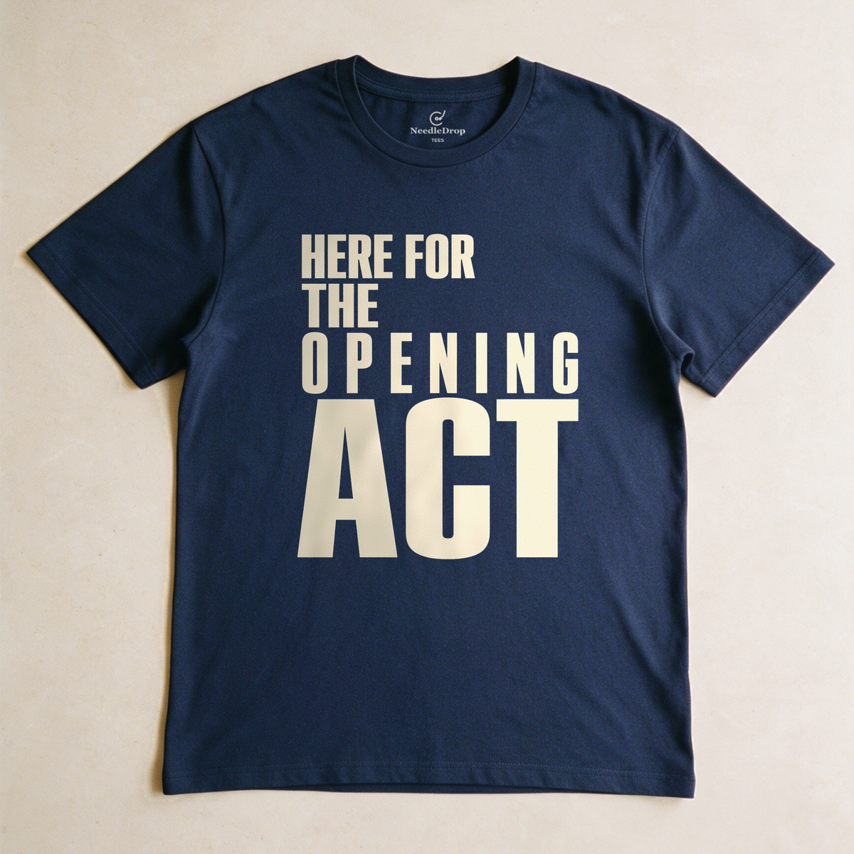 Here for the Opening Act Tee - Navy flatlay