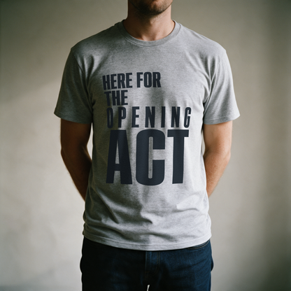 Here for the Opening Act Tee - Sport Grey draagfoto