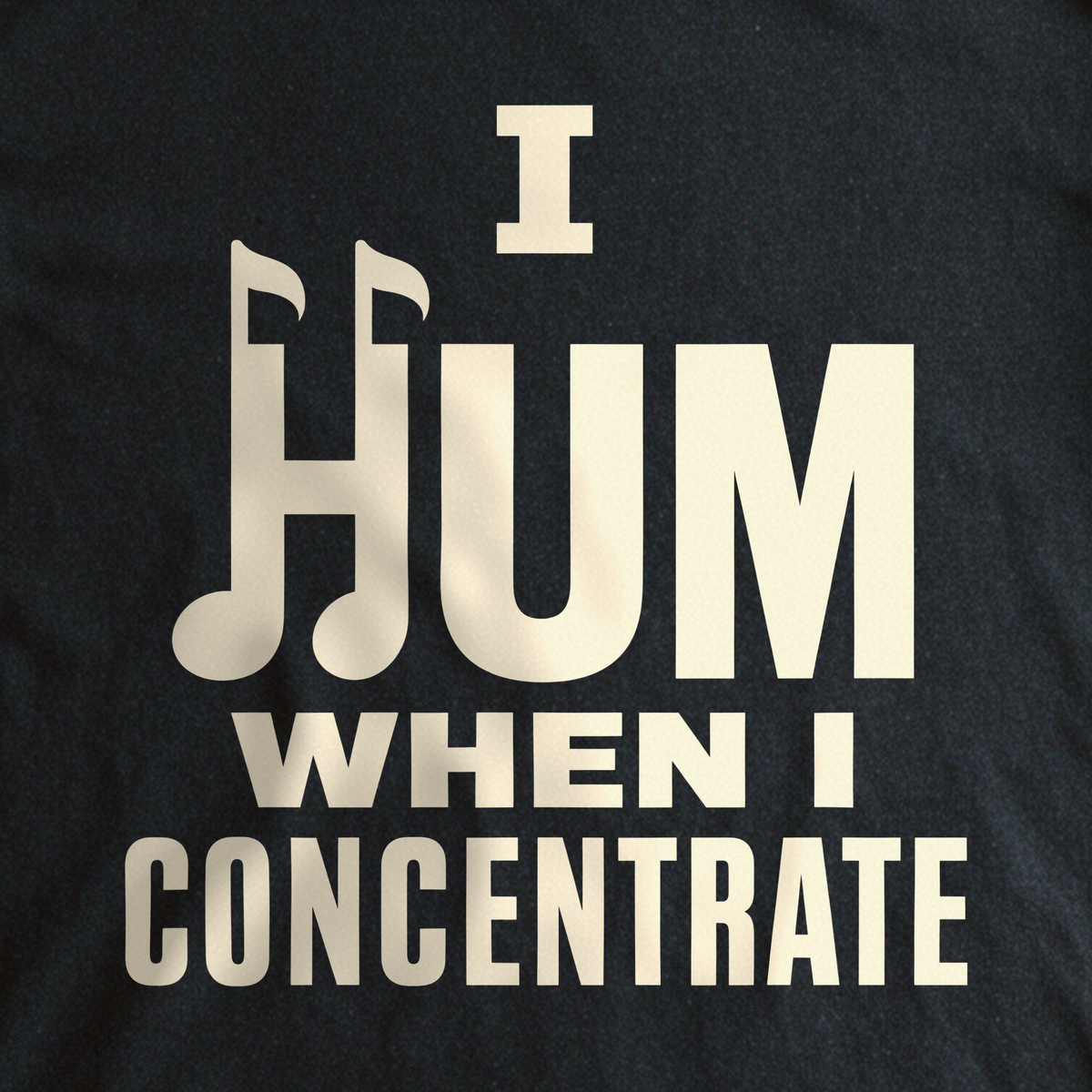 I Hum When I Concentrate Tee - Black close-up print