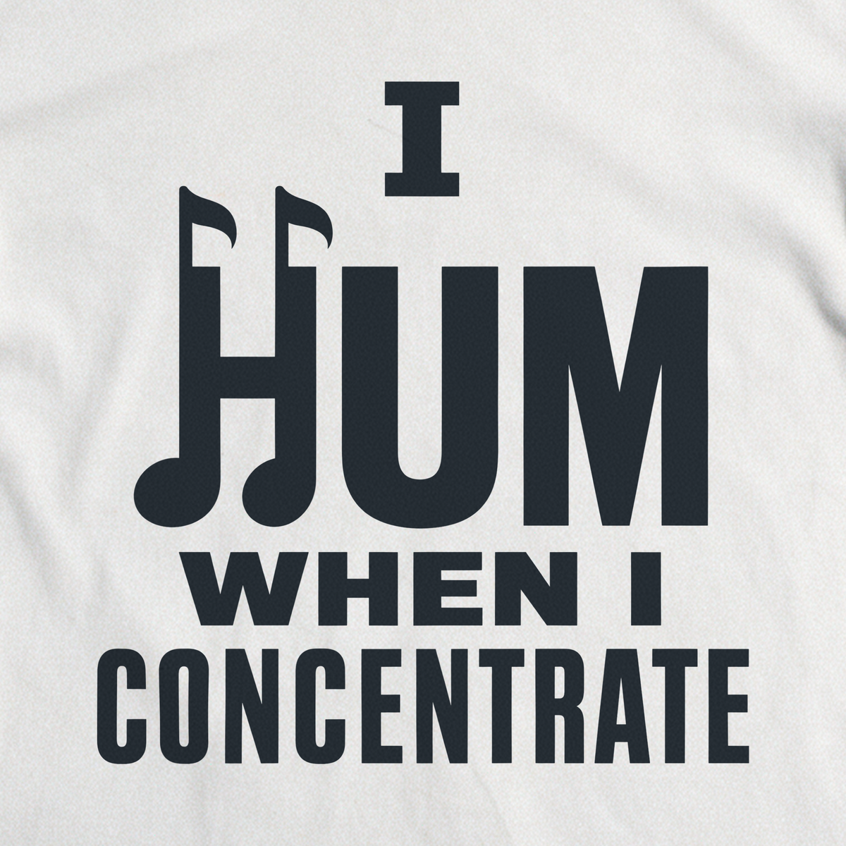 I Hum When I Concentrate Tee - White close-up print