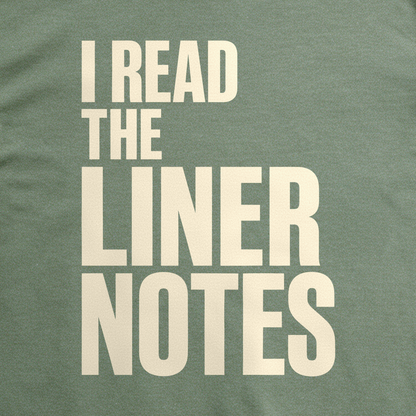I Read the Liner Notes Tee - Military Green close-up print