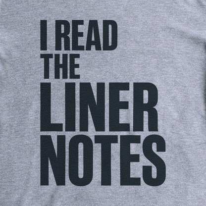 I Read the Liner Notes Tee - Sport Grey close-up print