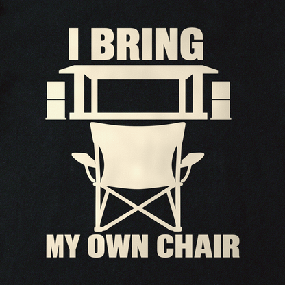 I Bring My Own Chair Tee - Black close-up print