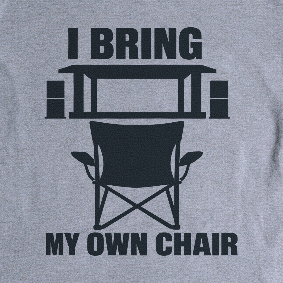 I Bring My Own Chair Tee - Sport Grey close-up print