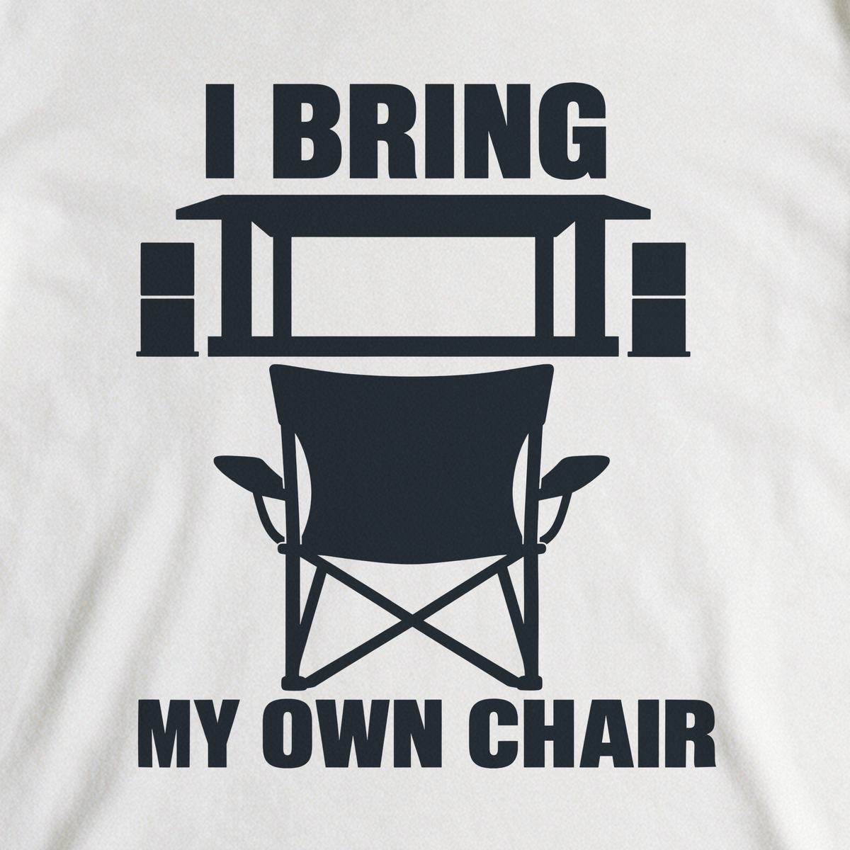 I Bring My Own Chair Tee - White close-up print