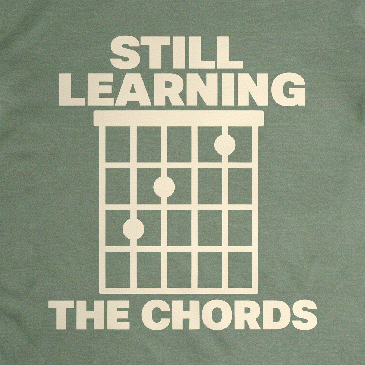 Still Learning the Chords Tee - Military Green close-up print