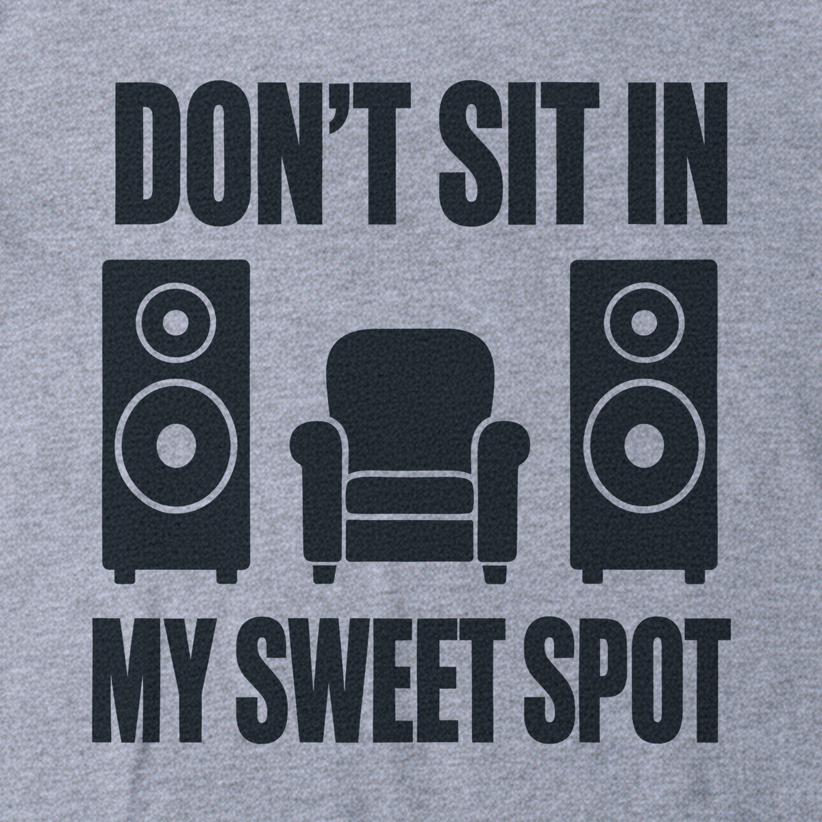 Don't Sit in My Sweet Spot Tee - Sport Grey close-up print