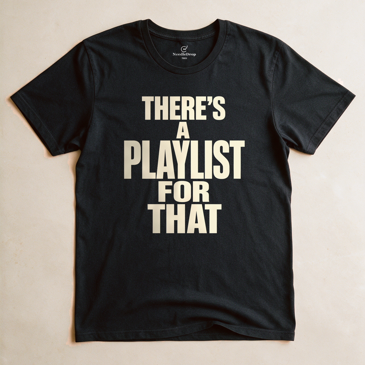 There's a Playlist for That Tee - Black flatlay