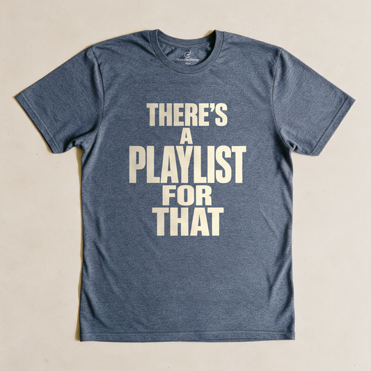 There's a Playlist for That Tee - Dark Heather Grey flatlay