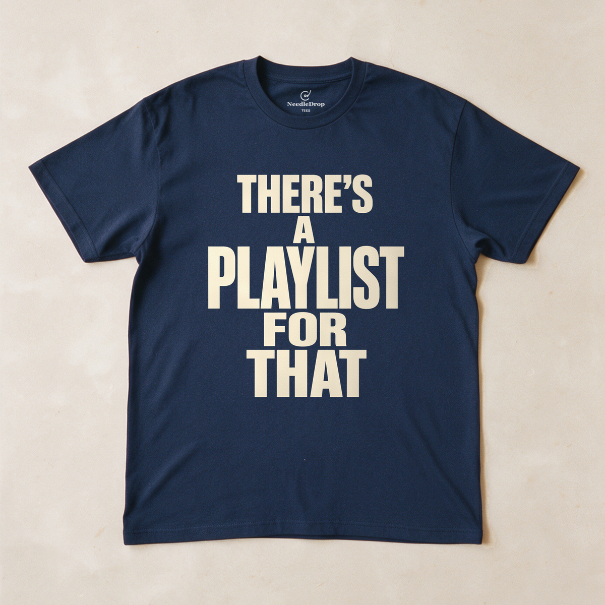 There's a Playlist for That Tee - Navy flatlay