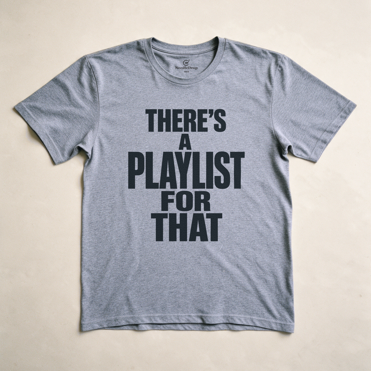 There's a Playlist for That Tee - Sport Grey flatlay
