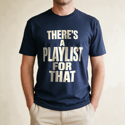 There's a Playlist for That Tee - Navy draagfoto