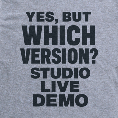 Yes, But Which Version? Tee - Sport Grey close-up print