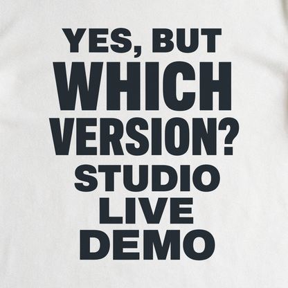 Yes, But Which Version? Tee - White close-up print